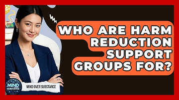 Who Are Harm Reduction Support Groups For? - Mind Over Substance