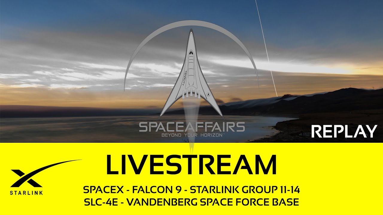 GO! - SpaceX - Falcon 9 - Starlink 11-14 - SLC-4E - Vandenberg SFB - Space Affairs Live video artwork