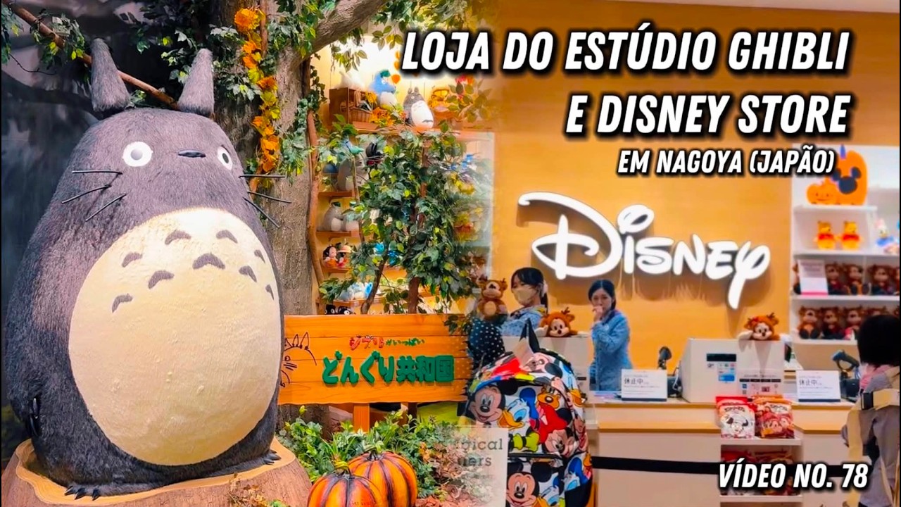 Loja do Estúdio Ghibli e Disney Store em Nagoya - Japão!