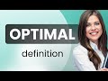 Optimal — meaning of OPTIMAL