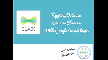 Remote Learning: Toggling between Seesaw classes