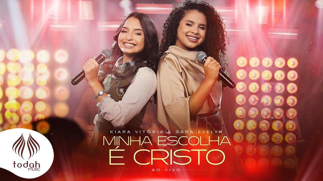 Kiara Vitória e Sara Evelyn | Minha Escolha É Cristo [Clipe Oficial]
