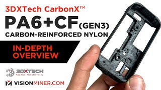 CarbonX PA6+CF Gen3 CarbonFiber Reinforced Nylon 6 (CFPA6) Filament by 3DXTech 2021 Overview
