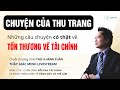 Tổn thương tài chính | Câu chuyện có thật của Thu Trang