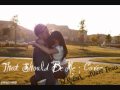 That Should Be Me [Cover] - AJ Rafael & Albert Posis + Download Link