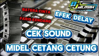 CEK SOUND MAHESA MUSIK BATERA cinta FARIS KENDANG EFEK DELAY