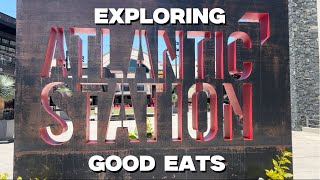 Exploring Atlantic Station / Good Eats