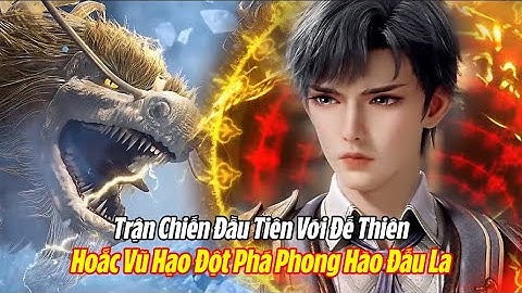 Trận Chiến Đầu Tiên Khi Hoắc Vũ Hạo Đột Phá Phong Hào Đấu La | Đấu La Đại Lục 2 Tuyệt Thế Đường Môn