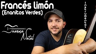 Francés limón (Los Enanitos Verdes) INSTRUMENTAL - Juanma Natal - Lyrics