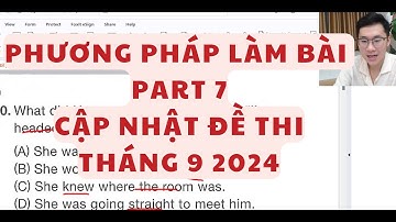 PHƯƠNG PHÁP GIẢI PART 7 TOEIC CẬP NHẬT THÁNG 9 2024