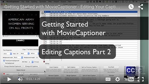 Getting Started with MovieCaptioner - Editing Your Captions - Part 2