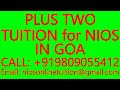 PLUS TWO TUITION for NIOS IN GOA- SECONDARY &amp; SENIOR SECONDARY- MATHS, SCIENCE, PHYSICS, CHEMISTRY