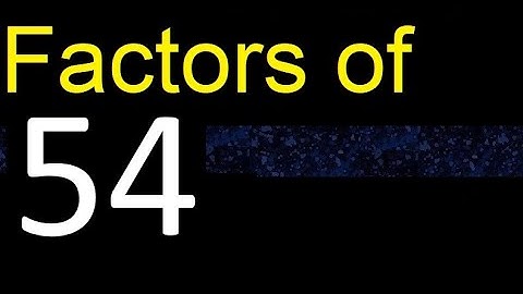 factors of 54 , how to find factors of an integer, dividers of . quick method trick fast