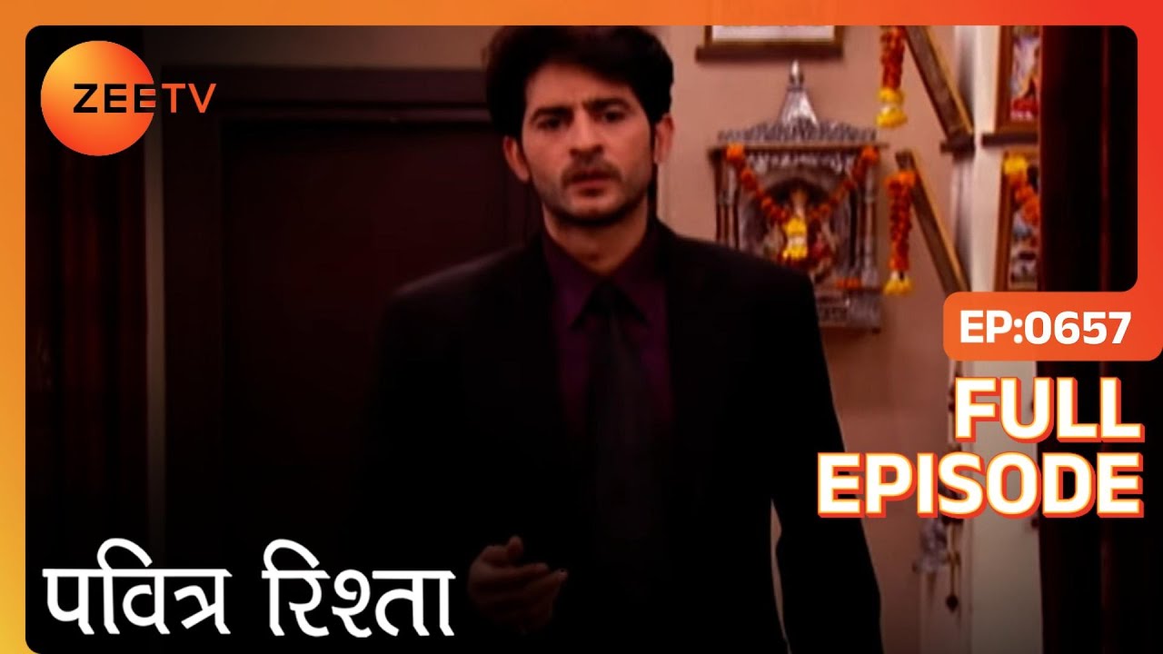 PAVITRA RISHTA - Full Ep - 657 - Archana, Manav, Savita, Sulochana, Arjun, Purvi - Zee TV