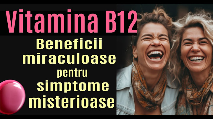 Vitamin B12: Miraculous Benefits for Mysterious Symptoms