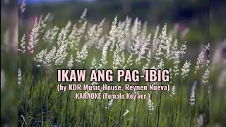 IKAW ANG PAG-IBIG | KDR Music House, Reynen Nueva | KARAOKE | Female Key Version