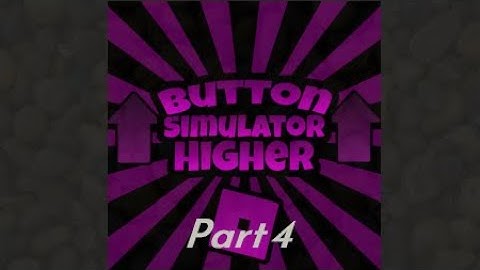 Button simulator higher part 4 (We unlocked all the worlds!)