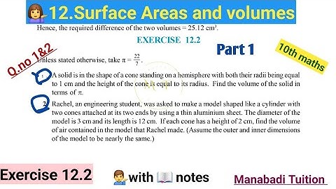 10th class math| Chapter 12| Surface areas and volumes| Exercise 12.2 |Q no 1&2| part 1|CBSE|NCERT|
