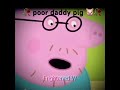 Daddy pig 🥀🥀🥀 #foryou #edit #sad #funny