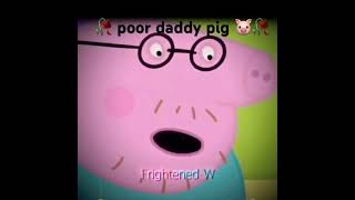 Daddy pig 🥀🥀🥀 #foryou #edit #sad #funny