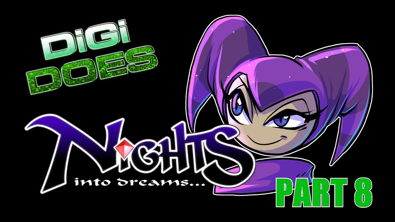DiGi Does NiGHTS into Dreams -  PART 8 - Super Saiyan Elliot