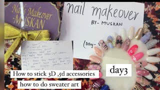 How to stick accessories || day 3 || basic to advance pro course || free nail course || by muskan