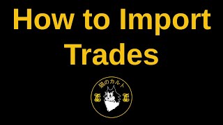 How to import trades - Tutorial