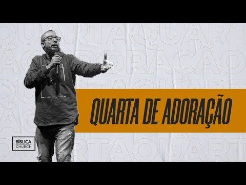 QUARTA DE ADORAÇÃO| BIBLICA CHURCH