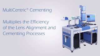 Lens Alignment with the MultiCentric Cementing Workstation