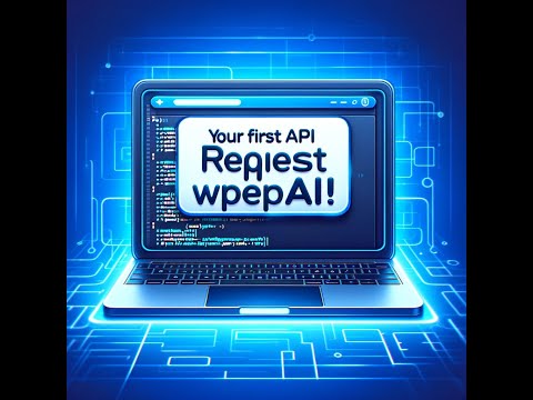First API Request with OpenAI: A Developer's Quickstart Guide!