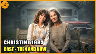 Christine (1983 vs 2026) Cast Then and Now, Tragic Ends & Who Is Still Alive?