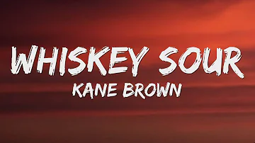 Kane Brown - Whiskey Sour (Lyrics)