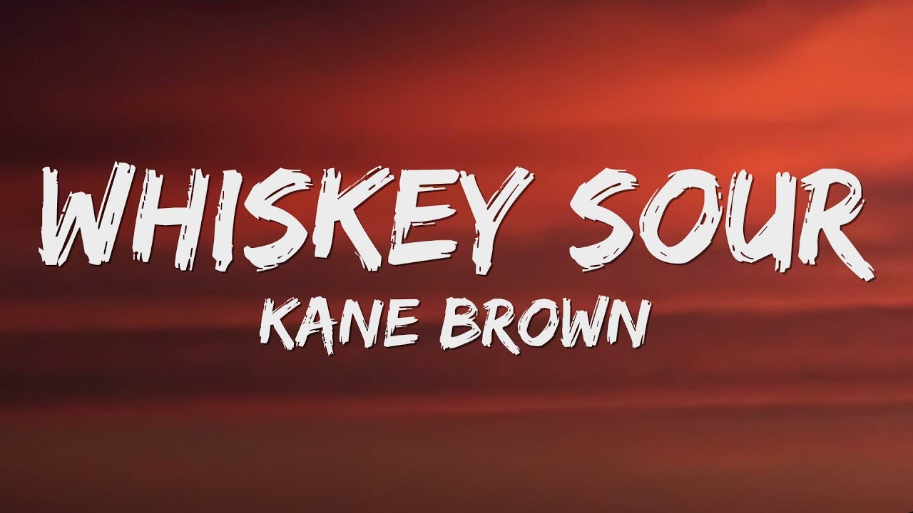 Kane Brown Whiskey Sour (Lyrics) YouTube
