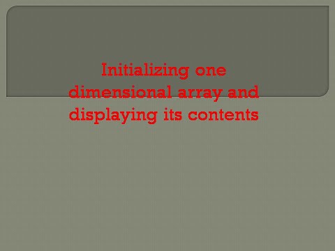Initializing one dimensional array and displaying its contents