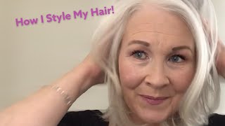 How I Style My Hair |  Favourite Products & Tools | Mature Beauty
