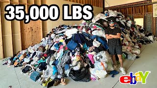 I JUST GOT 35,000 LBS OF CLOTHING 