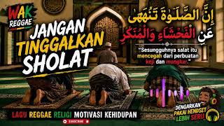 JANGAN TINGGALKAN SHOLAT | Reggae Islami Original motivasi kehidupan 2026