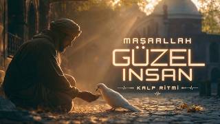 MaşaAllah Güzel Insan (Manevi Sürüm) - Kalp Ritmi