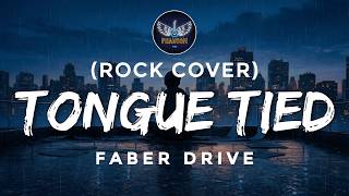 Tongue Tied  Faber Drive rock Cover  Phantom Five Ph
