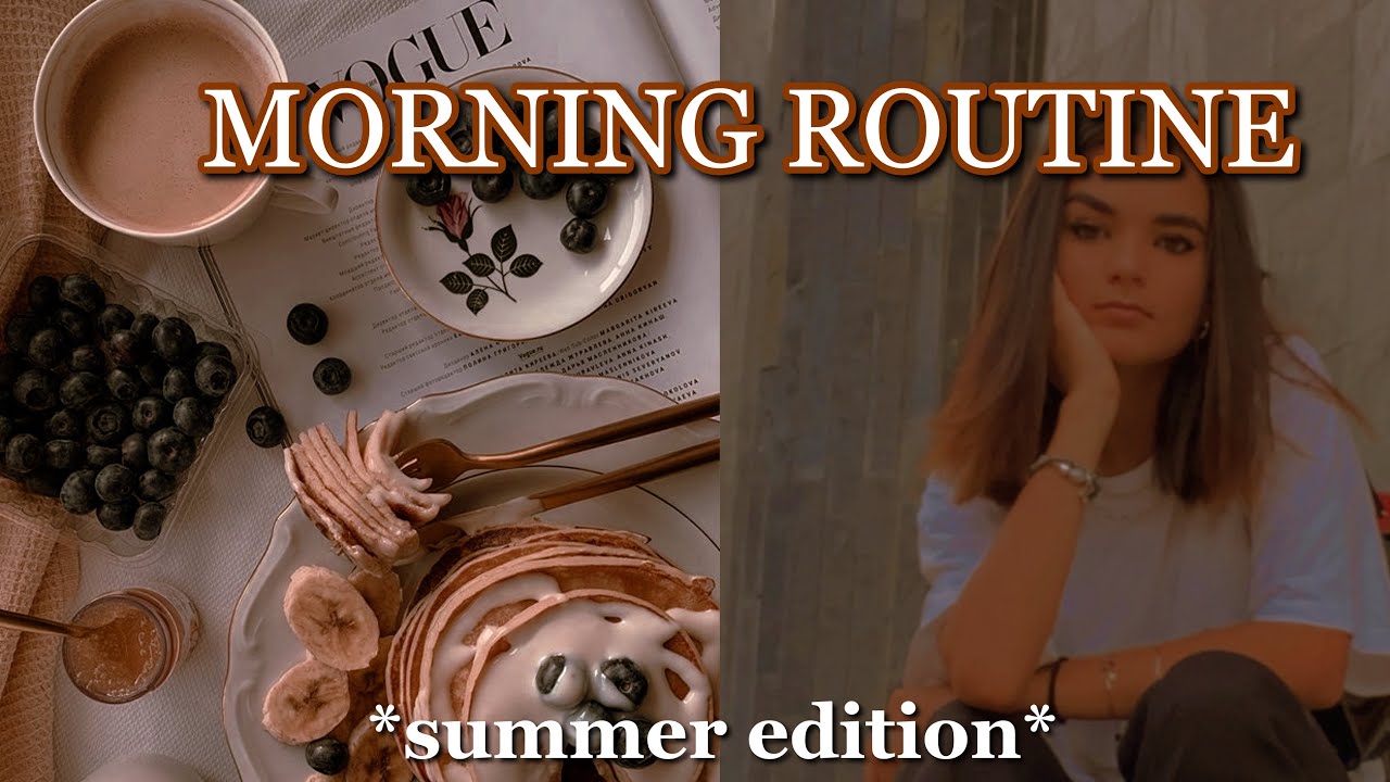 MORNING ROUTINE SUMMER EDITION!! - YouTube