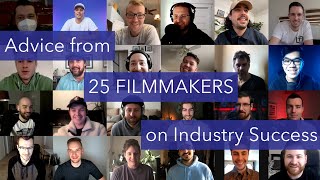Advice from 25 Filmmakers on Industry Success