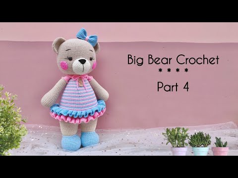 Video (P4) BIG BEAR CROCHET | Hướng Dẫn Móc Bé Gấu Bông... - youtube