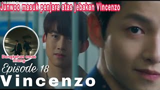 Vincenzo episode 18 sub indo | junwoo masuk penjara atas jebakan Vincenzo