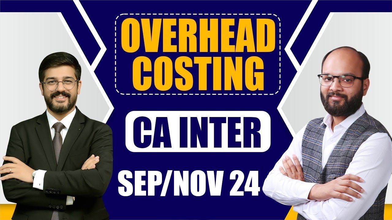 Overhead Costing CA Inter Sep 24 | Cost and Management Accounting Ch-4 | Overhead Costing One Shot