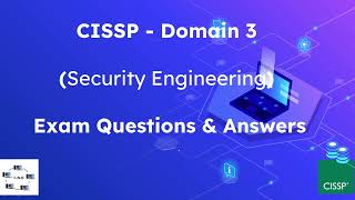 CISSP Exam Questions and Answers -  Domain 3: Security Engineering