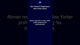 Sam Altman's Response to New Yorker Article