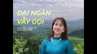 ĐẠI NGÀN VẪY GỌI- Kim Tuyên