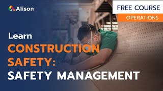 Construction Safety: Safety Management Pack - Free Online Course with Certificate