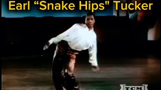 Earl “Snake Hips” Tucker