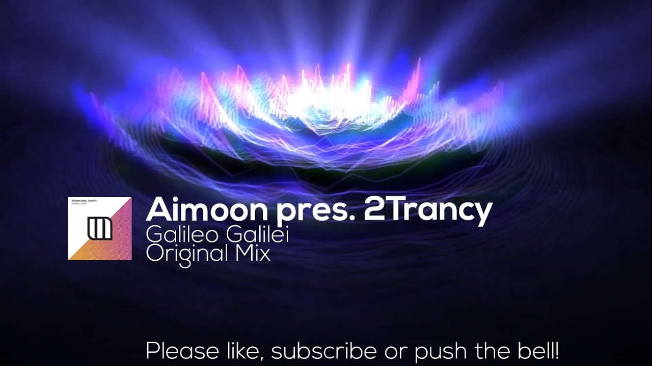 Aimoon pres. 2Trancy - Galileo Galilei (Original Mix)